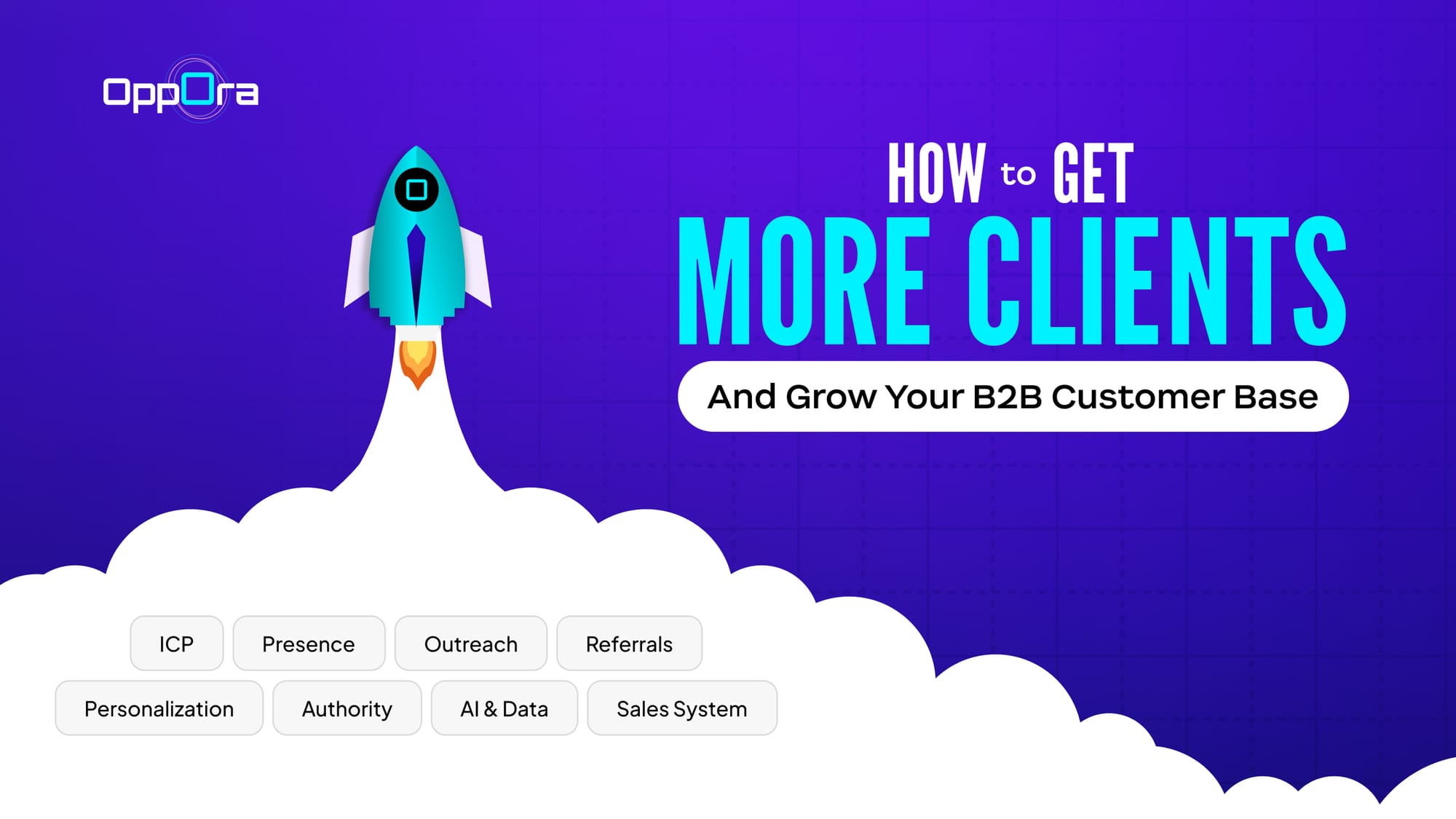 How to Get More Clients and Grow Your B2B Customer Base