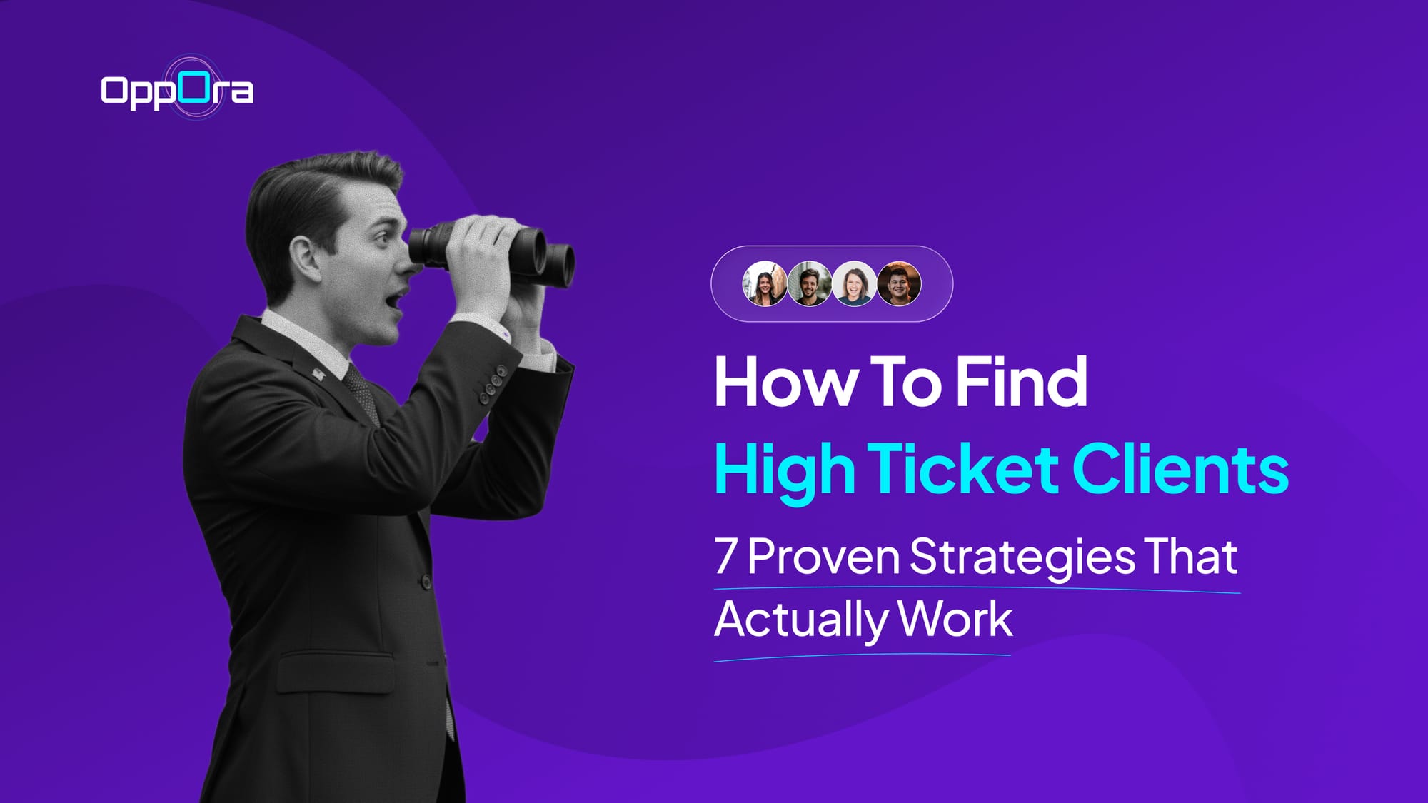 How to Find High Ticket Clients: 7 Proven Strategies That Actually Work
