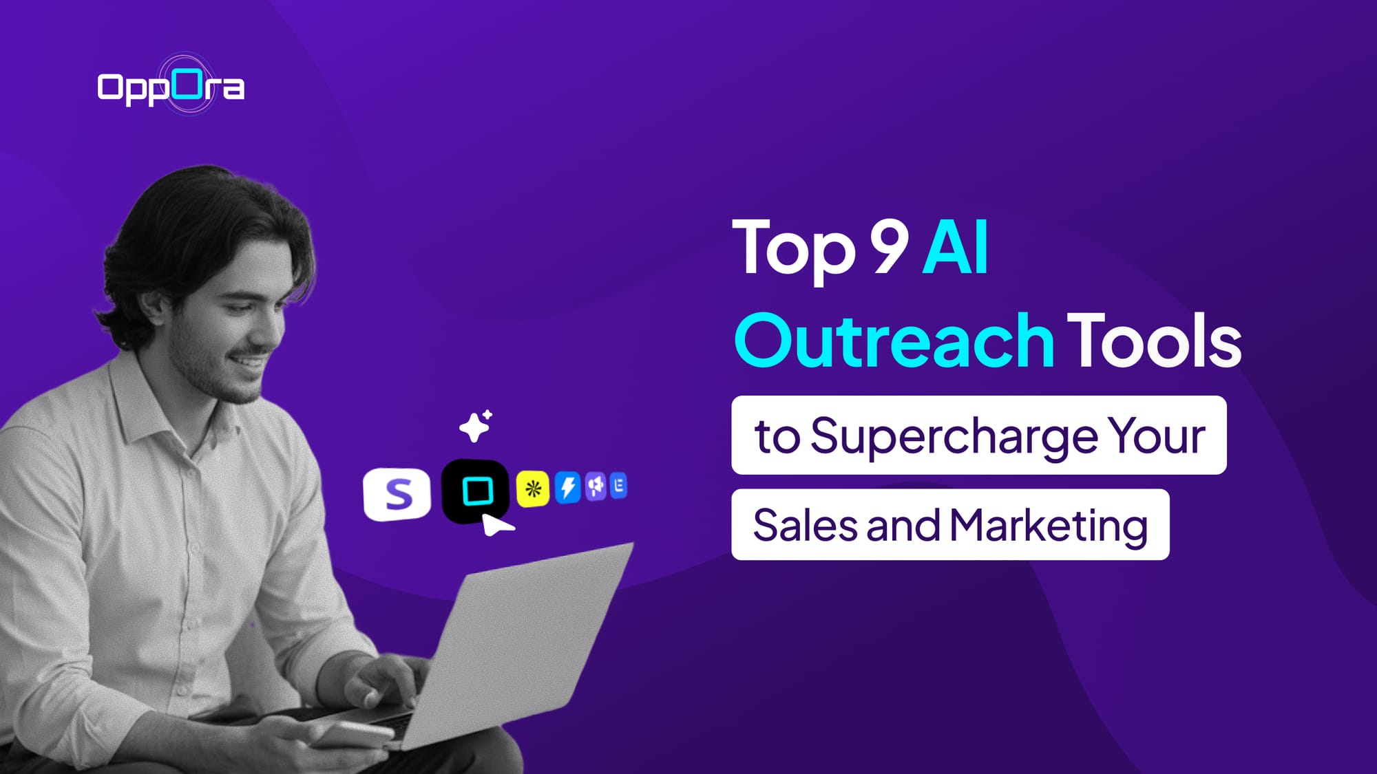 Top 9 AI Outreach Tools to Supercharge Your Sales and Marketing