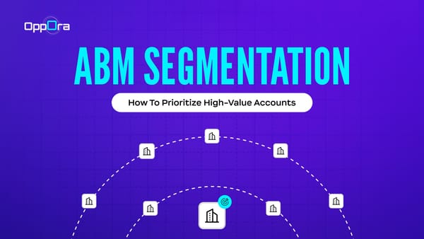 ABM Segmentation: How to Prioritize High-Value Accounts