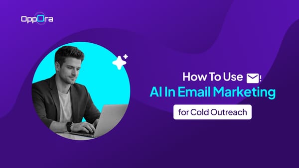 How to Use AI in Email Marketing for Cold Outreach